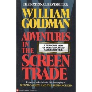Adventures in the Screen Trade: A Personal View of Hollywood and Screenwriting -